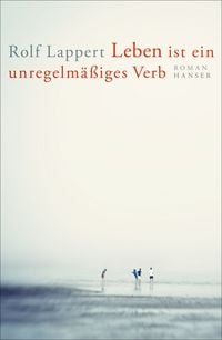Produktbild: Leben ist ein unregelm&auml;&szlig;iges Verb
