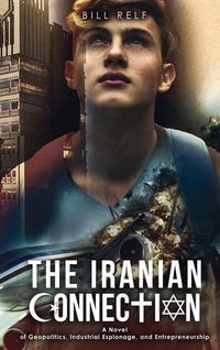 Produktbild: The Iranian Connection: A Novel of Geopolitics, Industrial Espionage, and Entrepreneurship