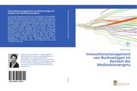 Produktbild: Innovationsmanagement von Buchverlagen im Kontext der Medienkonvergenz