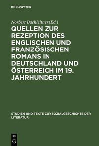 Produktbild: Quellen zur Rezeption des englischen und franz&ouml;sischen Romans in Deutschland und &Ouml;sterreich im 19. Jahrhundert