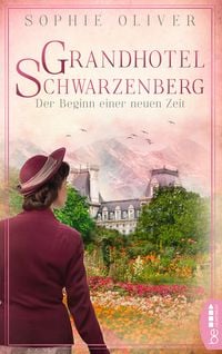 Produktbild: Grandhotel Schwarzenberg - Der Beginn einer neuen Zeit