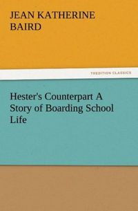 Produktbild: Hester's Counterpart A Story of Boarding School Life