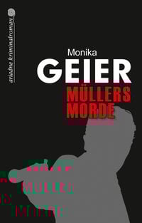 Bild vom Artikel Müllers Morde vom Autor Monika Geier