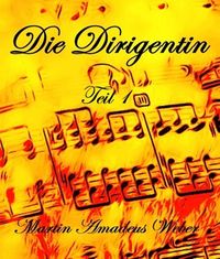 Produktbild: Die Dirigentin Teil I