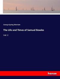 Produktbild: The Life and Times of Samuel Bowles