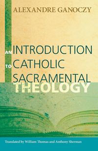 Produktbild: An Introduction to Catholic Sacramental Theology