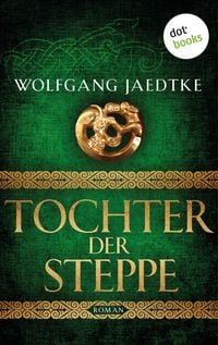 Produktbild: Tochter der Steppe: Die Steppenwind-Saga - Zweiter Roman