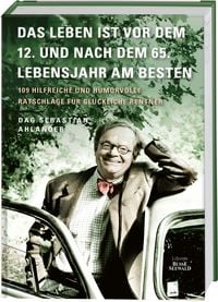 Produktbild: Das Leben ist vor dem 12. und nach dem 65. Lebensjahr am besten