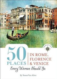 Produktbild: Allen, S: 50 Places in Rome, Florence and Venice Every Woman
