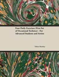 Produktbild: Four Daily Exercises (First Set of Occasional Technics) - For Advanced Students and Artists