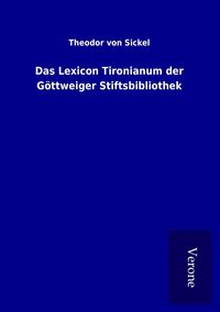 Produktbild: Das Lexicon Tironianum der G&ouml;ttweiger Stiftsbibliothek