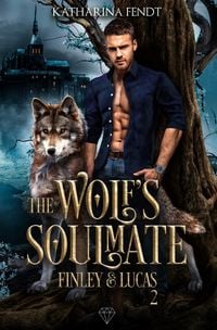 Produktbild: The Wolf's Soulmate / The Wolf's Soulmate - Finley und Lucas ( Band 2 )