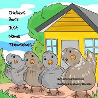 Produktbild: Weinstein, K: Chickens Don't Just Name Themselves