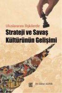 Produktbild: Uluslararasi Iliskilerde Strateji ve Savas K&uuml;lt&uuml;r&uuml;n&uuml;n Gelisimi