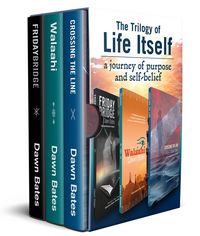 Produktbild: The Trilogy of Life Itself: A Journey of Purpose and Self Belief - Boxset of Friday Bridge, Walaahi and Crossing the Line
