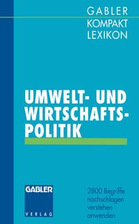 Produktbild: Gabler Kompakt Lexikon Umwelt- undWirtschaftspolitik