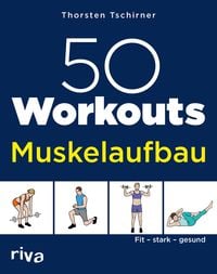 Bild vom Artikel 50 Workouts - Muskelaufbau vom Autor Thorsten Tschirner