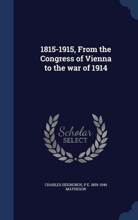 Produktbild: 1815-1915, From the Congress of Vienna to the war of 1914