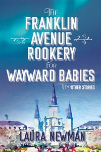 Produktbild: The Franklin Avenue Rookery for Wayward Babies and Other Stories