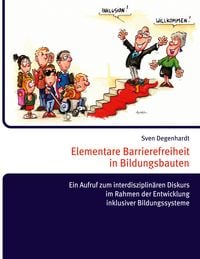 Produktbild: Elementare Barrierefreiheit in Bildungsbauten - Ein Aufruf zum interdisziplin&auml;ren Diskurs im Rahmen der Entwicklung inklusiver Bildungssysteme