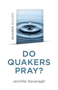 Produktbild: Quaker Quicks - Do Quakers Pray?