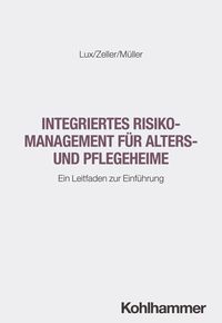 Produktbild: Integriertes Risikomanagement f&uuml;r Alters- und Pflegeheime