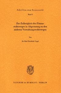 Produktbild: Zur Zul&auml;ssigkeit des Finanzrechtsweges in Abgrenzung zu den anderen Verwaltungsrechtswegen.