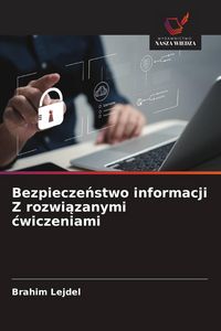 Produktbild: Bezpiecze&iquest;stwo informacji Z rozwi&iquest;zanymi &iquest;wiczeniami