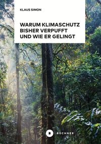 Produktbild: Warum Klimaschutz bisher verpufft und wie er gelingt