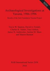 Produktbild: Archaeological Investigations at Yaxun&aacute;, 1986-1996