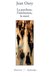 Produktbild: La psychose, l'institution, la mort