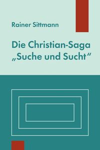 Produktbild: Die Christian-Saga 'Suche und Sucht'