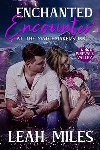 Produktbild: Enchanted Encounter at the Matchmaker's Inn (Pinevale Valley, #1)