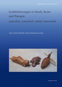Produktbild: Symbolisierungen in Musik, Kunst und Therapie &ndash; pr&auml;verbal, nonverbal, verbal, transverbal