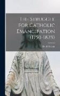 Produktbild: The Struggle for Catholic Emancipation (1750-1829)