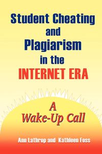 Produktbild: Student Cheating and Plagiarism in the Internet Era