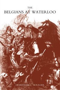 Produktbild: BELGIANS AT WATERLOO (With Translations of the Reports of the Dutch and Belgian Commanders)