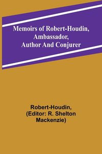 Produktbild: Memoirs of Robert-Houdin, ambassador, author and conjurer