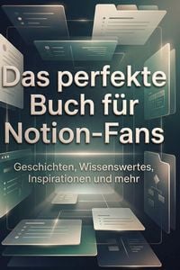 Produktbild: Das perfekte Buch f&uuml;r Notion-Fans