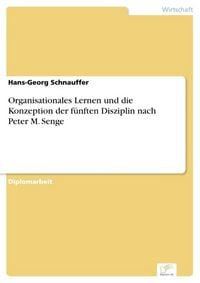 Produktbild: Organisationales Lernen und die Konzeption der f&uuml;nften Disziplin nach Peter M. Senge