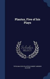 Produktbild: Plautus, Five of his Plays