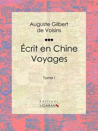 Produktbild: &Eacute;crit en Chine : voyages