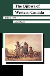 Produktbild: The Ojibwa of Western Canada 1780-1870