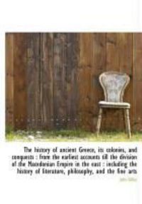 Produktbild: The History of Ancient Greece, Its Colonies, and Conquests: From the Earliest Accounts Till the DIV