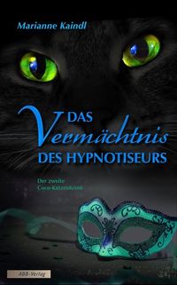 Bild vom Artikel Das Vermächtnis des Hypnotiseurs vom Autor Marianne Kaindl