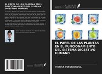 Produktbild: EL PAPEL DE LAS PLANTAS EN EL FUNCIONAMIENTO DEL SISTEMA DIGESTIVO HUMANO