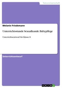 Produktbild: Unterrichtsstunde Sexualkunde: Babypflege