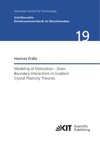 Produktbild: Modeling of Dislocation - Grain Boundary Interactions in Gradient Crystal Plasticity Theories