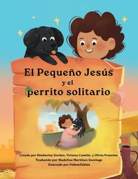 Produktbild: El Peque&ntilde;o Jes&uacute;s y el Perrito Solitario (Little Jesus and the Lonely Puppy)