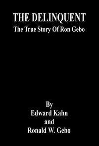 Produktbild: THE DELINQUENT - The True Story Of Ron Gebo